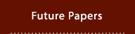 Future Papers