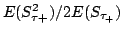 $E(S_{\tau+}^2) /2E(S_{\tau_+}) $