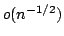 $o(n^{-1/2})$