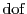 $\mathrm{dof}$