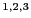 $^{1,2,3}$