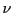 $\nu$