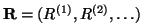 ${\bf R}=(R^{(1)},R^{(2)} ,\ldots)$