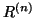 $R^{(n)}$
