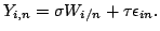 $Y_{i,n}=\sigma W_{i/n}+\tau
\epsilon_{in}.$